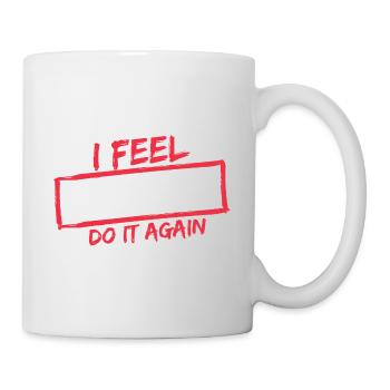 I Feel Violated Do It Again Offensive Adult Humor - Mug - white - Right