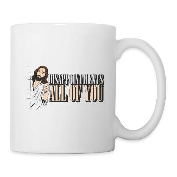 Funny Jesus Facepalm Meme Disappointments All Of - Tasse - Weiß - Rechts