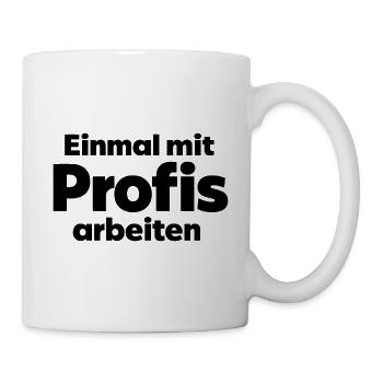 Einmal mit Profis arbeiten - Arbeit Handwerk - Tasse - Weiß - Rechts