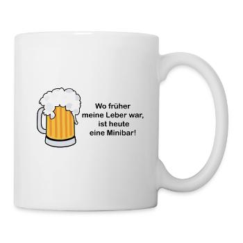 Wo früher eine Leber war, ist heute eine Minibar - Tasse - Weiß - Rechts