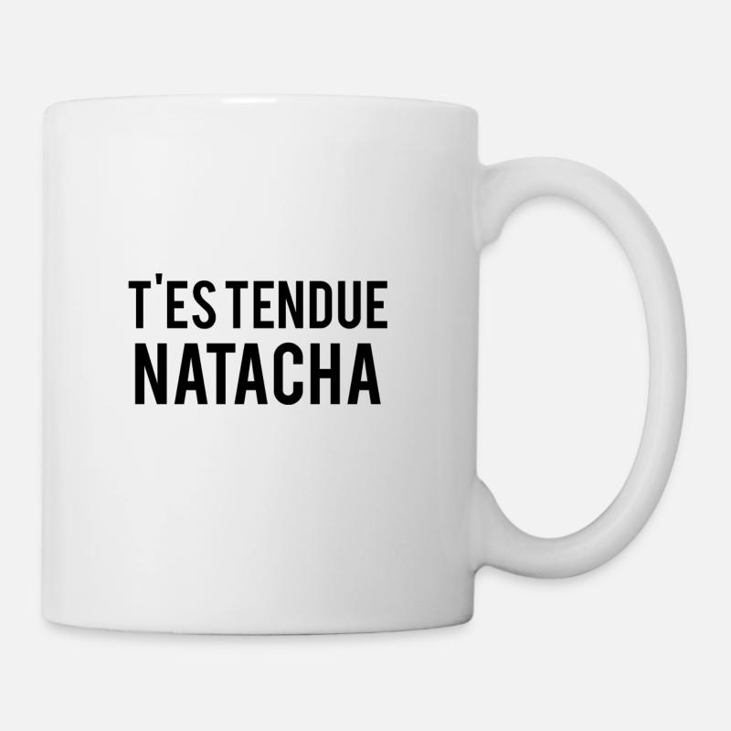 T ES TENDUE NATACHA - Mug blanc - blanc
