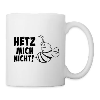 Hetz mich nicht Biene - Tasse - Weiß - Rechts