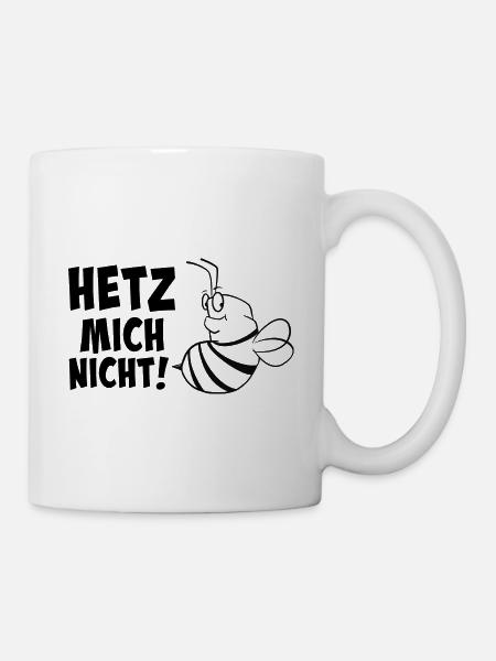 Hetz mich nicht Biene - Tasse - Weiß