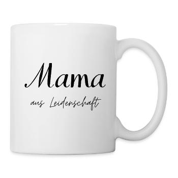 Mama aus Leidenschaft - Tasse - Weiß - Rechts