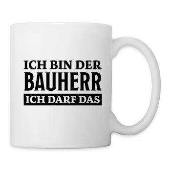Bauherr Spruch Richtfest Hausbau Geschenk Bauherr - Tasse - Weiß - Rechts
