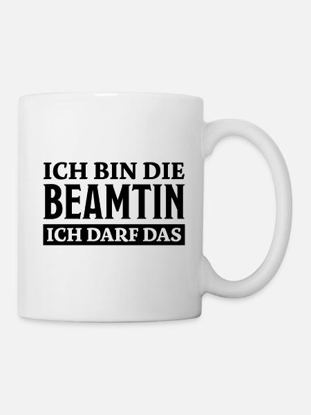 Beamtin Spruch Verbeamtung Büro Beamtin Geschenk - Tasse - Weiß