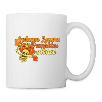Hello Autumn Leaves and Pumpkins Please Skeleton - Tasse - Weiß - Rechts