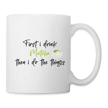 First I Drink Matcha Then I Do The Things/Matcha - Mug blanc - blanc - Droite