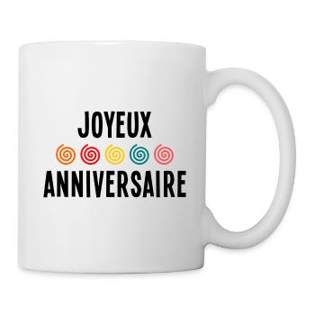 JOYEUX ANNIVERSAIRE. HAPPY BIRTHDAY. ANNIVERSAIRE. - Mug blanc - blanc - Droite