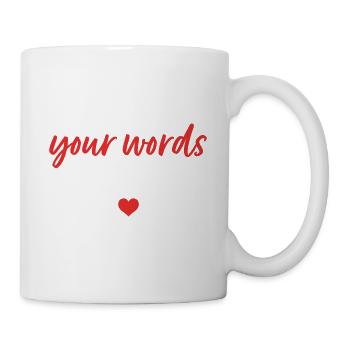 Ihre Worte sind wichtig - Tasse - Weiß - Rechts