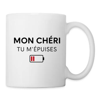 Mon Chéri & Ma Chérie – Tu m’épuises - Mug blanc - blanc - Droite
