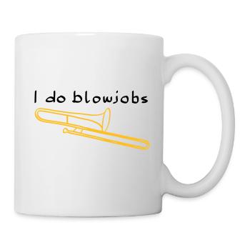 I do blowjobs Posaune - Tasse - Weiß - Rechts