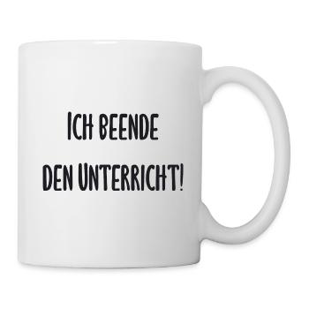 Lehrer - Ich beende den Unterricht - Tasse - Weiß - Rechts