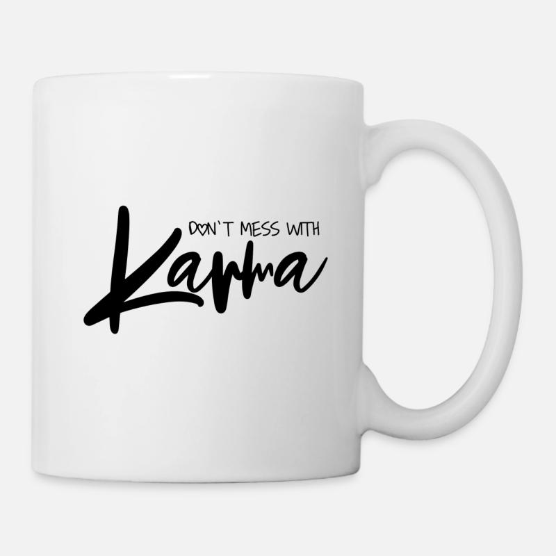 Dont mess with Karma - Tasse - Weiß