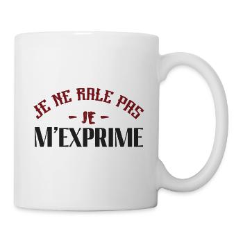 Je ne râle Pas Je m exprime Cadeau Humour Écriture - Mug blanc - blanc - Droite