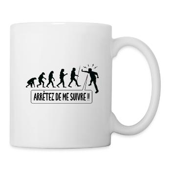Arrêtez de me suivre !! Humour Evolution Humaine - Mug blanc - blanc - Droite