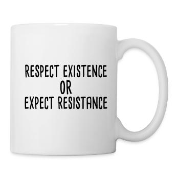 Respectez l’existence ou attendez-vous à une résistance - Mug blanc - blanc - Droite