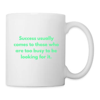 Success Usually Comes To Those Who Are Too Busy - Mug - white - Right