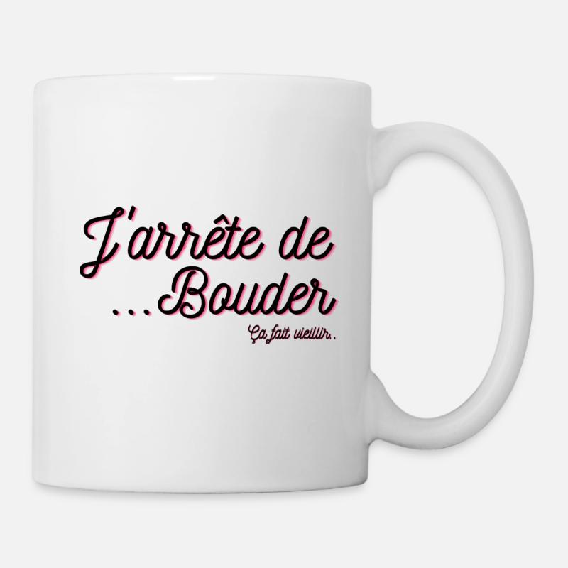 J'arrête de bouder , ça fait vieillir - Mug blanc - blanc