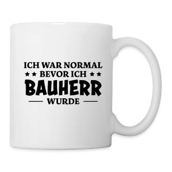 Bauherr Spruch Richtfest Hausbau Geschenk Bauherr - Tasse - Weiß - Rechts