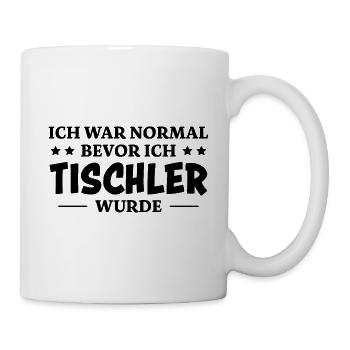 Tischler Spruch Beruf Lustiges Tischler Geschenk - Tasse - Weiß - Rechts