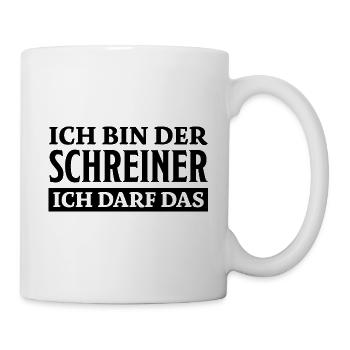 Schreiner Spruch Tischler Witz Schreiner Geschenk - Tasse - Weiß - Rechts