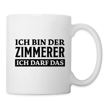 Zimmerer Spruch Zimmermann Witz Zimmerer Geschenk - Tasse - Weiß - Rechts