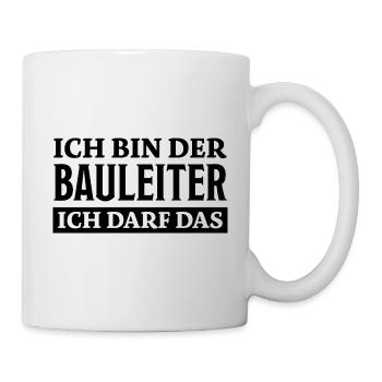 Bauleiter Spruch Baustelle Fun Bauleiter Geschenk - Tasse - Weiß - Rechts