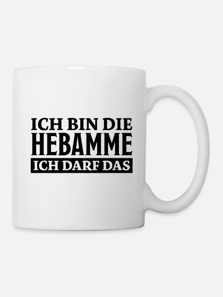 Hebamme Spruch Beruf Lustiges Hebammen Geschenk - Tasse - Weiß