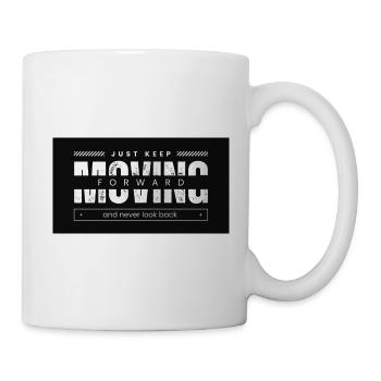 Just keep moving foreward - Tasse - Weiß - Rechts