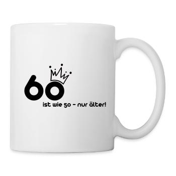 60 ist wie 50 - Tasse - Weiß - Rechts
