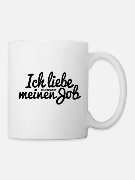 Job Arbeit Pause lustige Sprüche Baustelle Büro - Tasse - Weiß