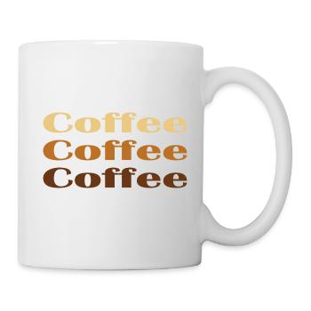 Coffee Coffee Coffee - Tasse - Weiß - Rechts