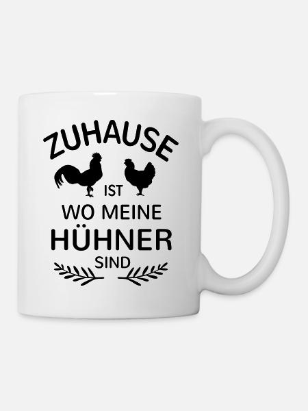 Zuhause ist meine Hühner sind Huhn Bauer Landwirt - Tasse - Weiß