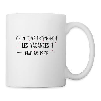 recommencer les vacances - Mug blanc - blanc - Droite
