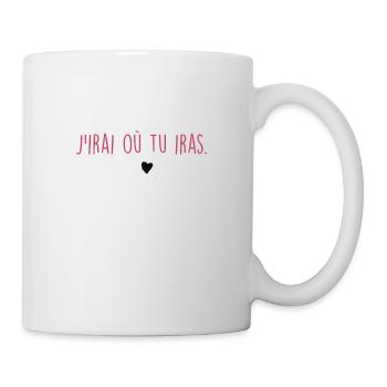 j'irai où tu iras - Mug blanc - blanc - Droite