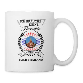 Ich muss nur nach Thailand - vermisse Thailand - Tasse - Weiß - Rechts