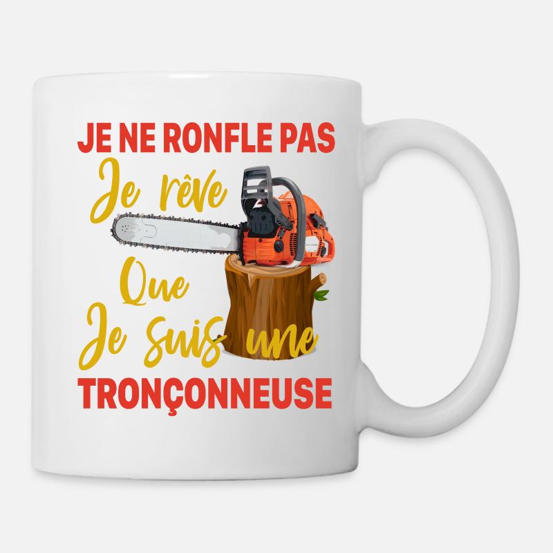Ich bin nicht schnarchen, ich träume Kettensäge - Tasse - Weiß