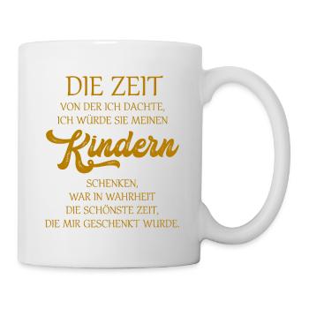 Die Zeit von der ich dachte ich würde sie meinen K - Tasse - Weiß - Rechts