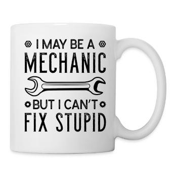 Mechanic Fix Stupid - Mug - white - Right