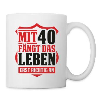 Mit 40 fängt das Leben-an 40. Geburtstag - Tasse - Weiß - Rechts