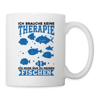 Keine Therapie Muss ur zu meinen Fischen Aquarium - Tasse - Weiß - Rechts