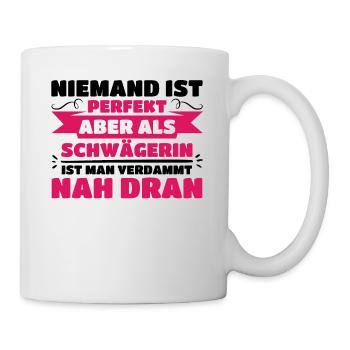 Geschenk für Schwägerin lustiger Spruch Niemand - Tasse - Weiß - Rechts