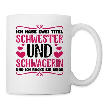Geschenk für Schwägerin Zwei Titel Schwester und - Tasse - Weiß - Rechts