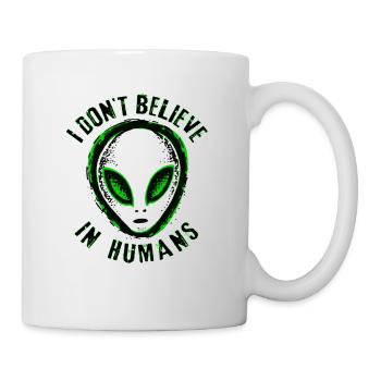 I Don't Believe In Humans Alien UFO Sci-fi Funny - Mug - white - Right