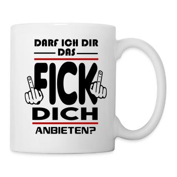 Darf ich dir das Fick Dich anbieten - Tasse - Weiß - Rechts