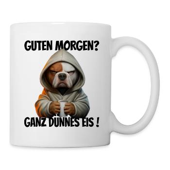 Guten Morgen? Ganz dünnes Eis! Lustiger Pitbull - Tasse - Weiß - Rechts