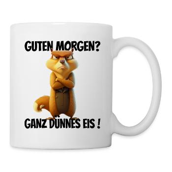 Guten Morgen? Ganz dünnes Eis! Lustiges Hörnchen - Tasse - Weiß - Rechts