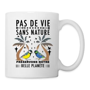 Pas de vie sans nature préservons notre belle... - Mug blanc - blanc - Droite