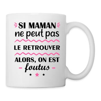 maman ne peut pas le retrouver, fête des mères - Mug blanc - blanc - Droite